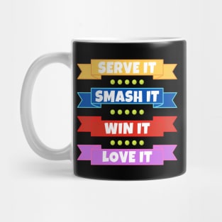 Tennis: Serve It Smash It Win It Love It Mug